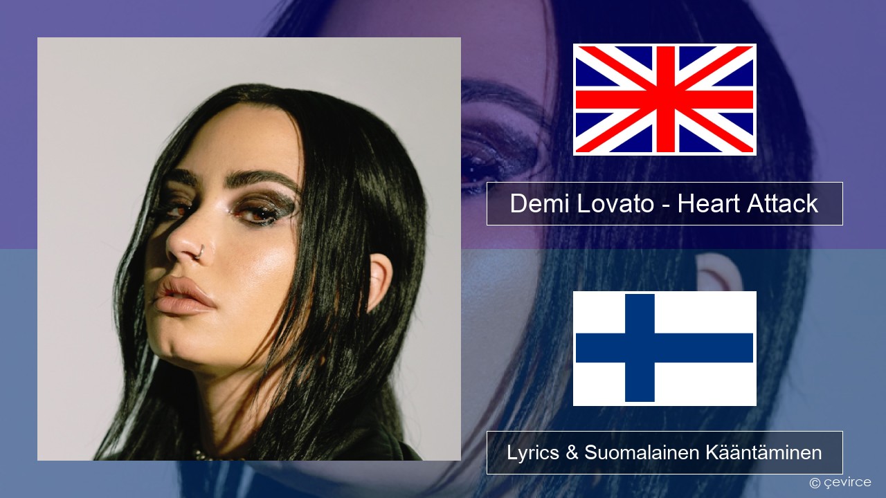 Demi Lovato – Heart Attack Englanti Lyrics & Suomalainen Kääntäminen