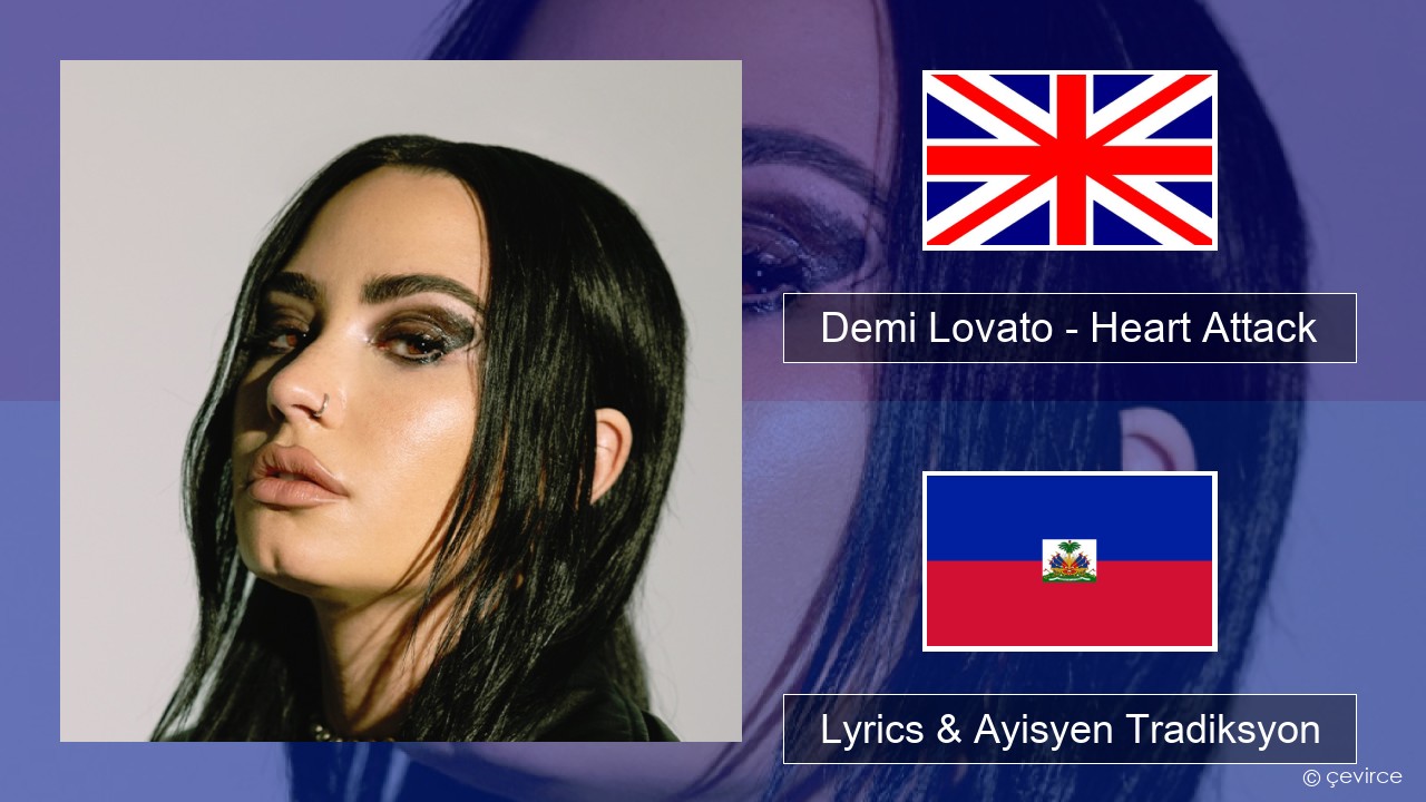 Demi Lovato – Heart Attack Angle Lyrics & Ayisyen Tradiksyon