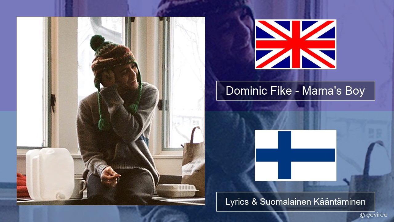 Dominic Fike – Mama’s Boy Englanti Lyrics & Suomalainen Kääntäminen