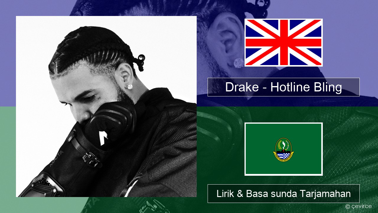 Drake – Hotline Bling Basa inggris Lirik & Basa sunda Tarjamahan