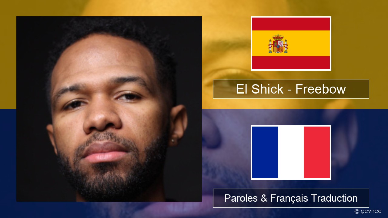 El Shick – Freebow Espagnol Paroles & Français Traduction