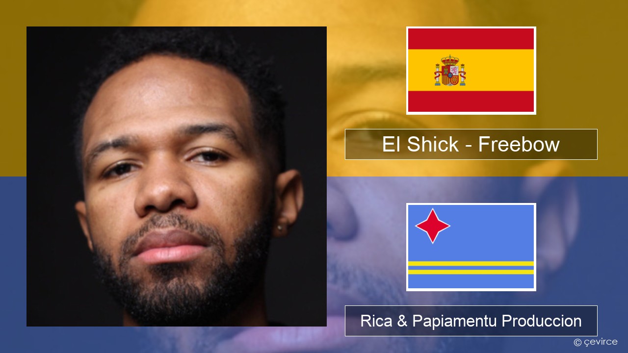 El Shick – Freebow Spañó Rica & Papiamentu Produccion