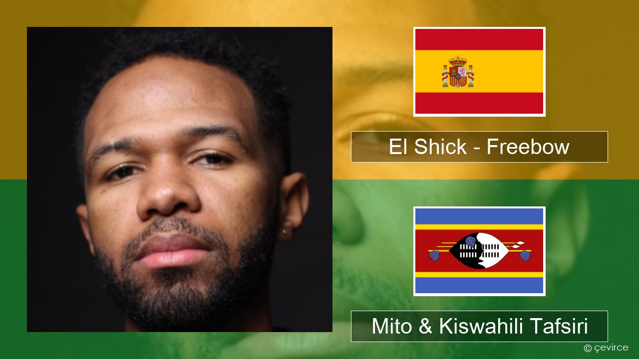 El Shick – Freebow Kihispania Mito & Kiswahili Tafsiri