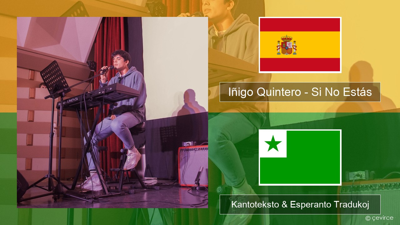 Iñigo Quintero – Si No Estás La hispana Kantoteksto & Esperanto Tradukoj