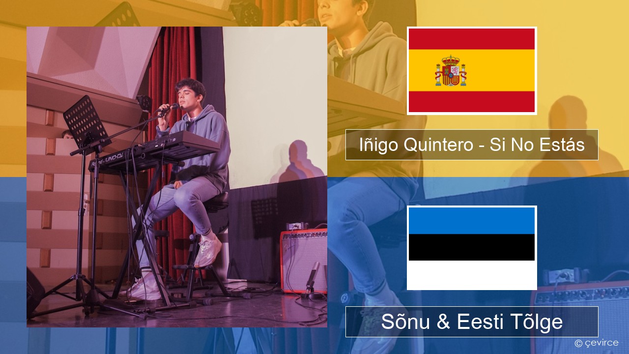 Iñigo Quintero – Si No Estás Hispaania Sõnu & Eesti Tõlge