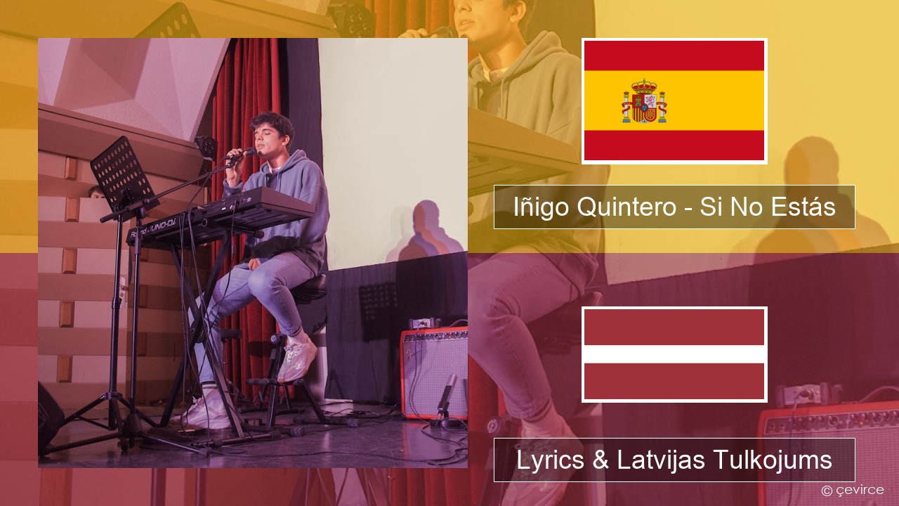 Iñigo Quintero – Si No Estás Spāņu Lyrics & Latvijas Tulkojums