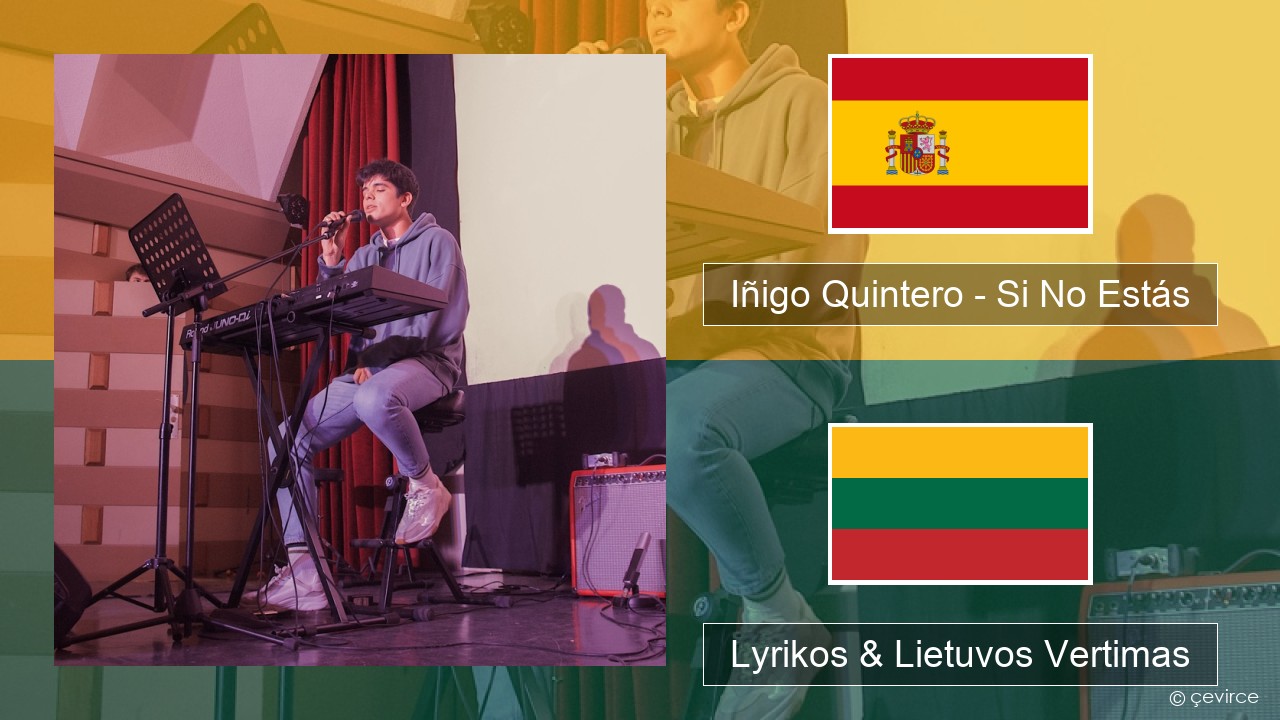 Iñigo Quintero – Si No Estás Ispanų Lyrikos & Lietuvos Vertimas