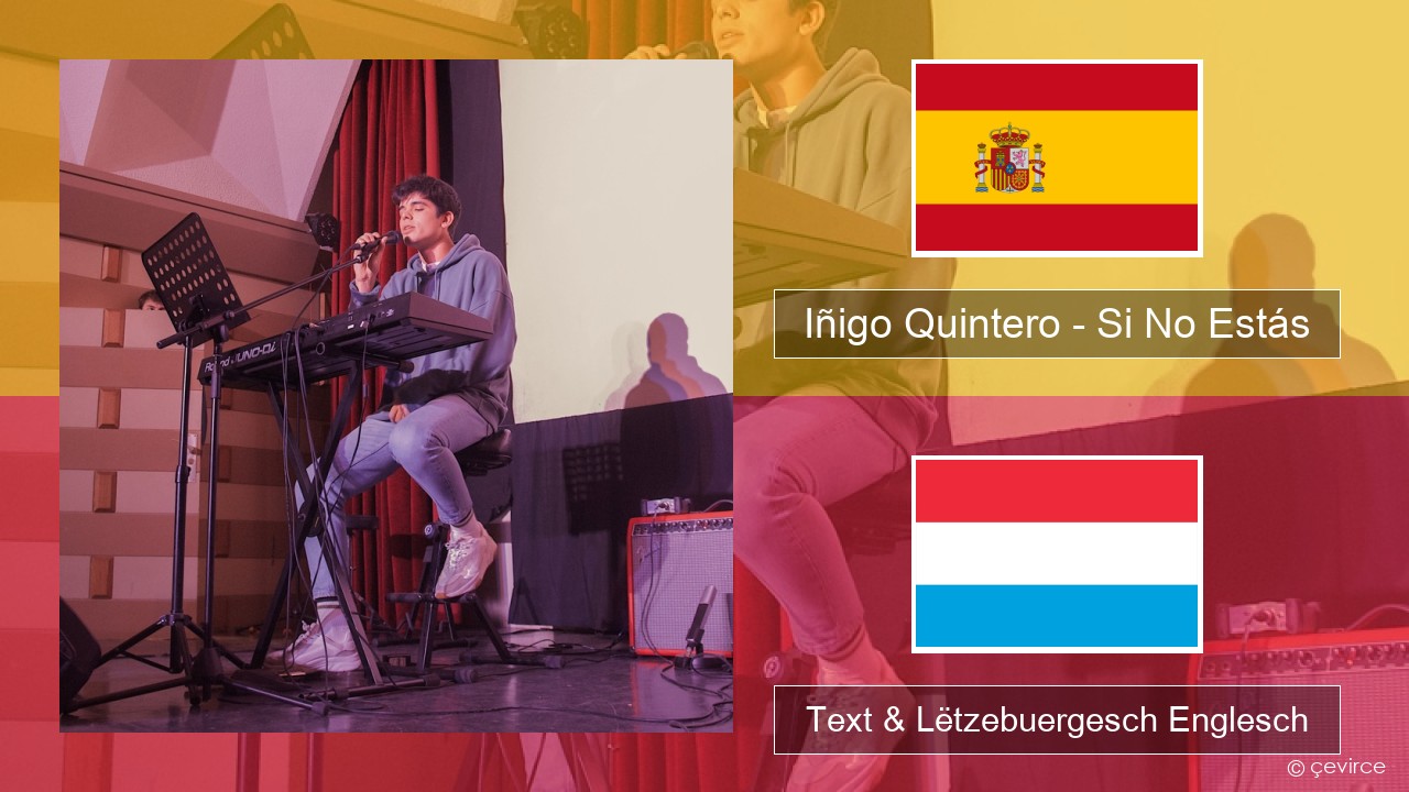 Iñigo Quintero – Si No Estás Spuenesch Text & Lëtzebuergesch Englesch