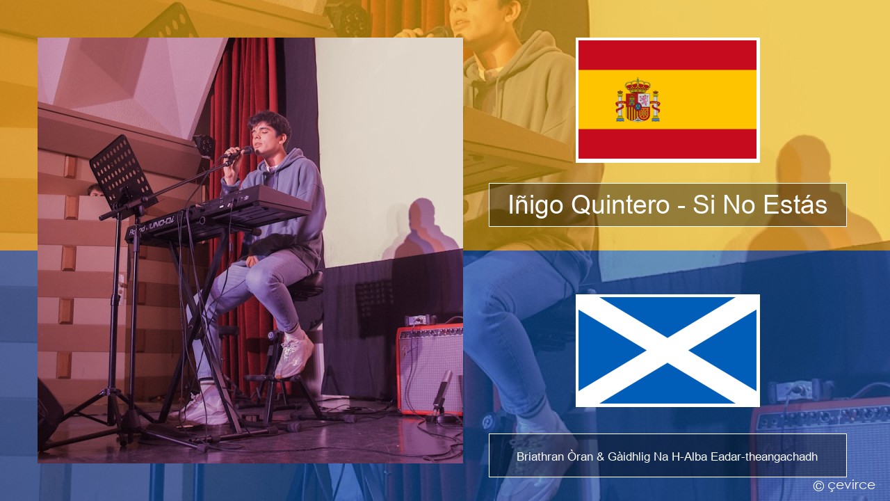 Iñigo Quintero – Si No Estás S e Briathran Òran & Gàidhlig Na H-Alba Eadar-theangachadh