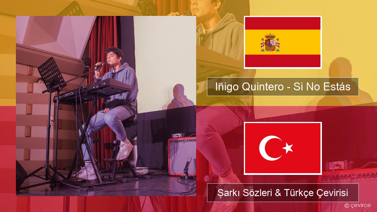 Iñigo Quintero – Si No Estás İspanyolca Şarkı Sözleri & Türkçe Çevirisi