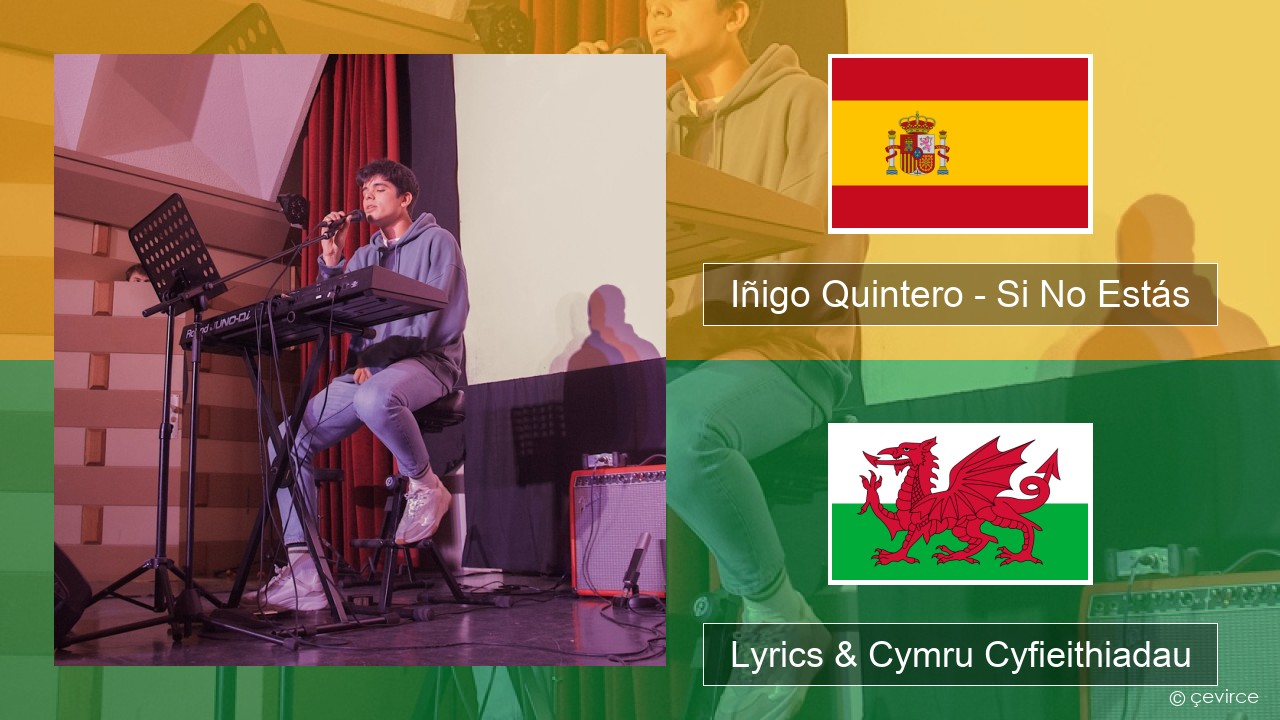 Iñigo Quintero – Si No Estás Sbaeneg Lyrics & Cymru Cyfieithiadau