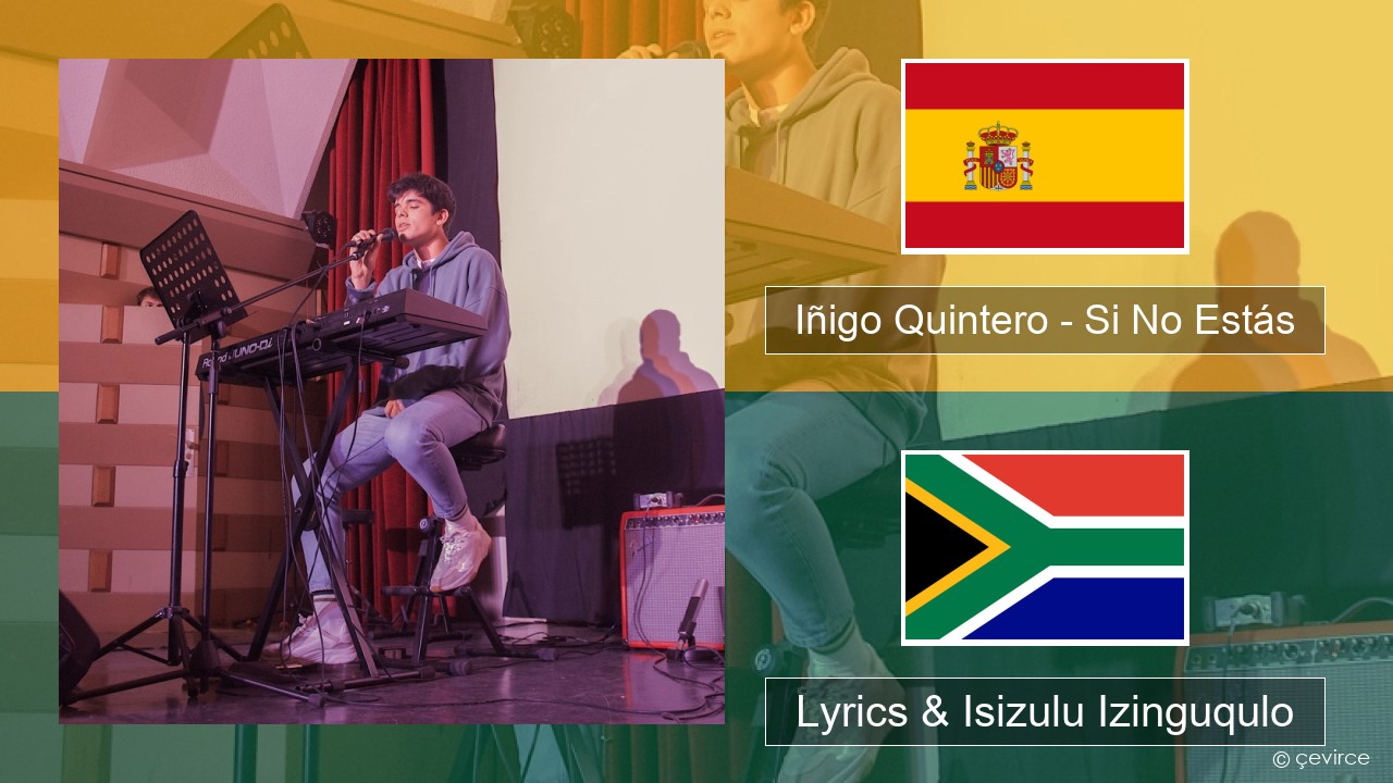 Iñigo Quintero – Si No Estás Ispanishi Lyrics & Isizulu Izinguqulo