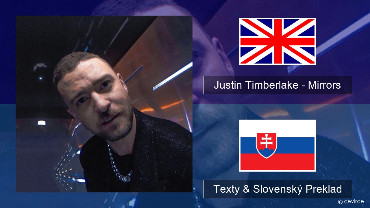 Justin Timberlake – Mirrors Anglický Texty & Slovenský Preklad