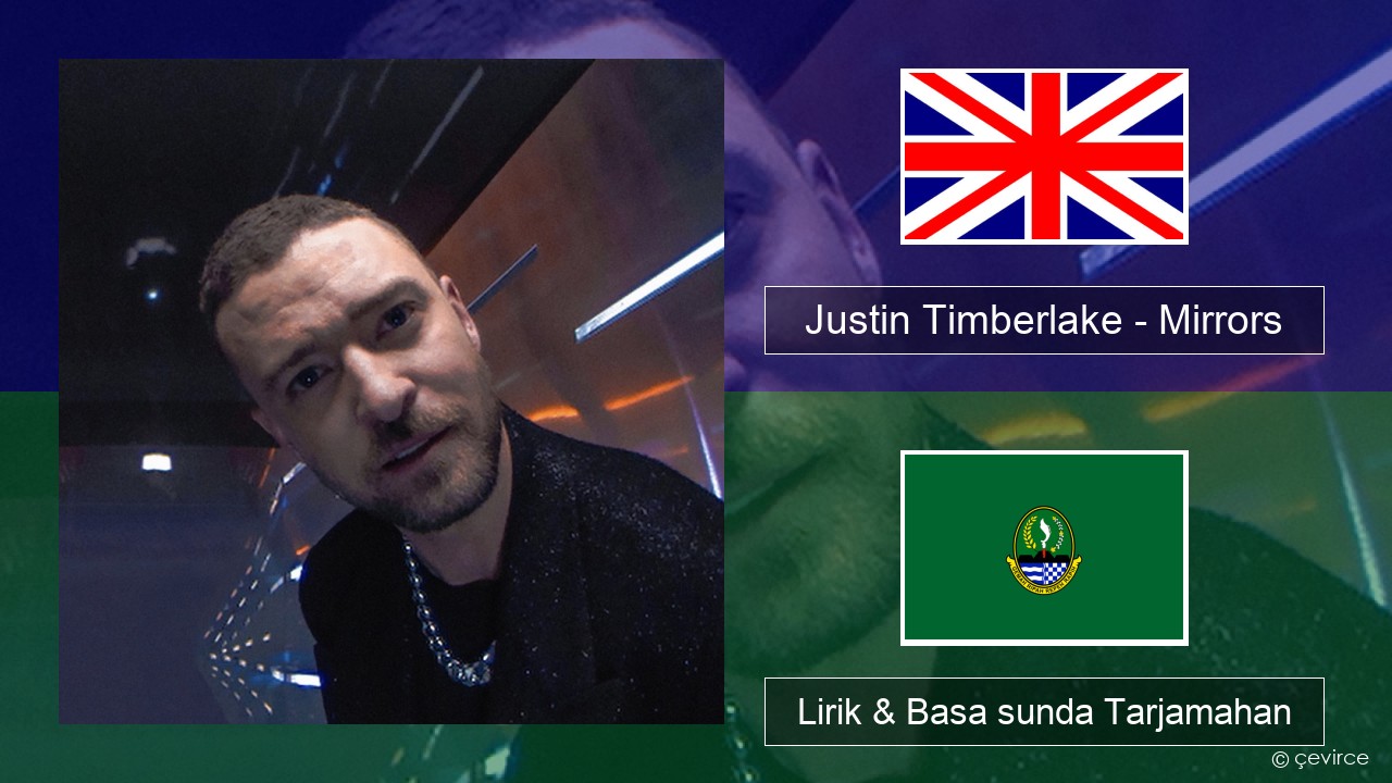 Justin Timberlake – Mirrors Basa inggris Lirik & Basa sunda Tarjamahan