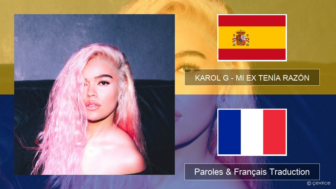 KAROL G – MI EX TENÍA RAZÓN Espagnol Paroles & Français Traduction