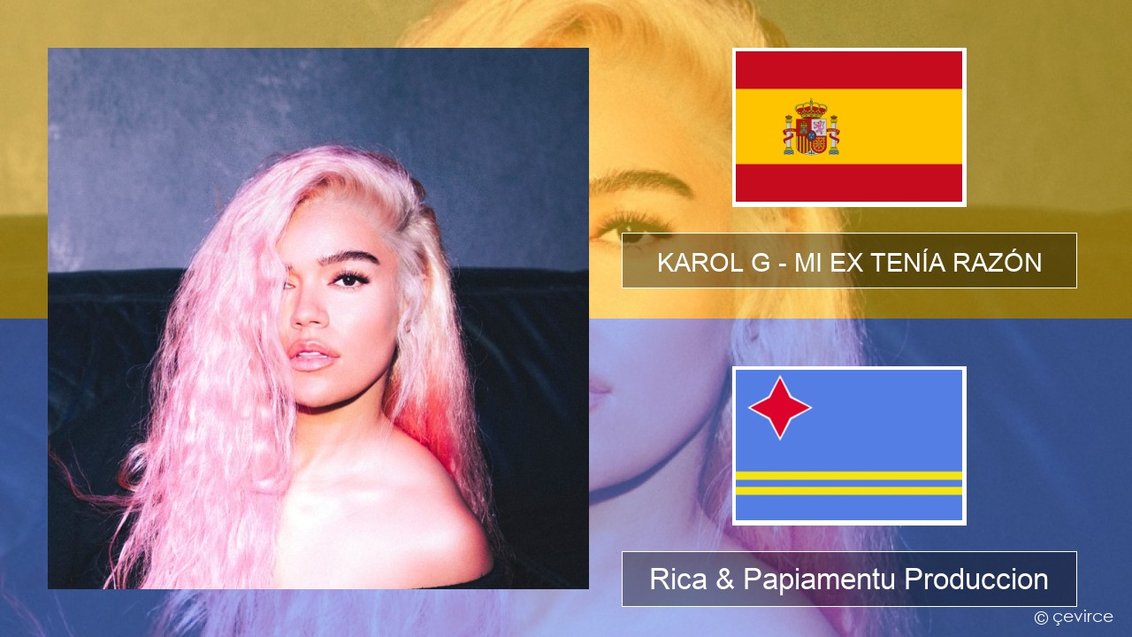 KAROL G – MI EX TENÍA RAZÓN Spañó Rica & Papiamentu Produccion