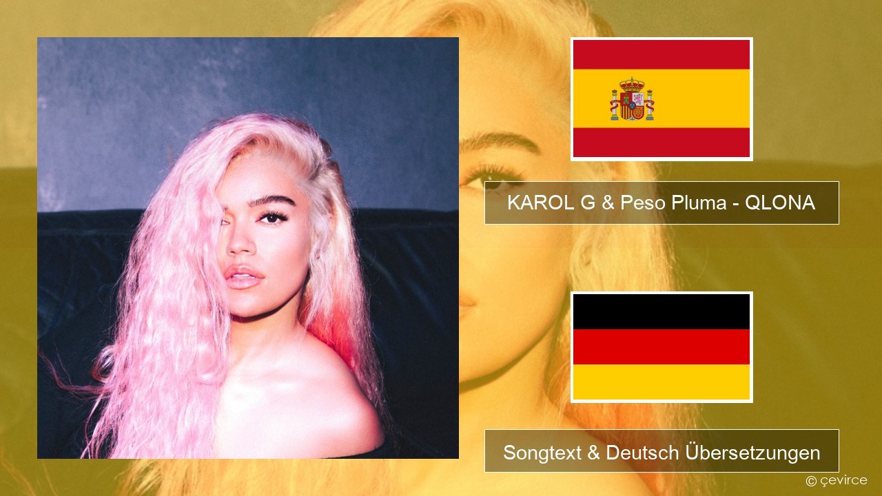 KAROL G & Peso Pluma – QLONA Spanisch Songtext & Deutsch Übersetzungen