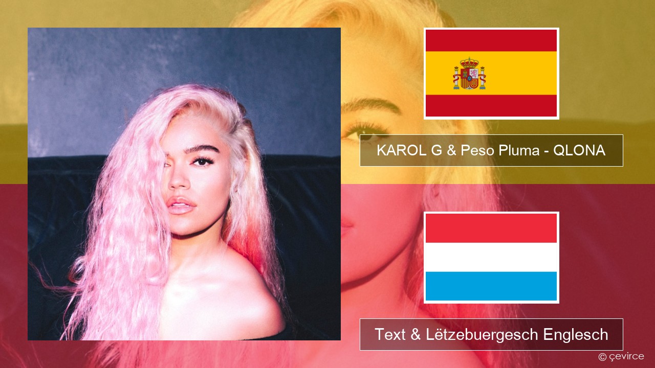 KAROL G & Peso Pluma – QLONA Spuenesch Text & Lëtzebuergesch Englesch