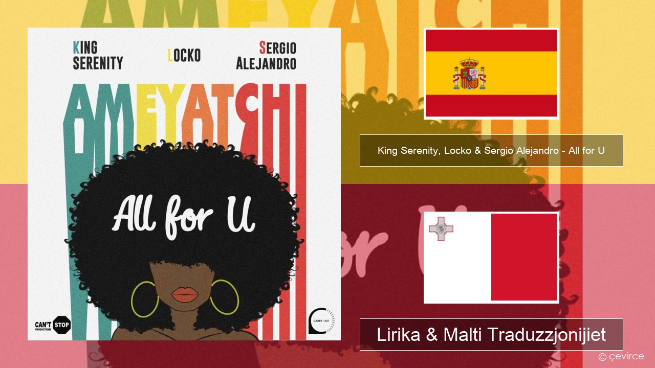 King Serenity, Locko & Sergio Alejandro – All for U (Ameyatchi) Spanjol Lirika & Malti Traduzzjonijiet