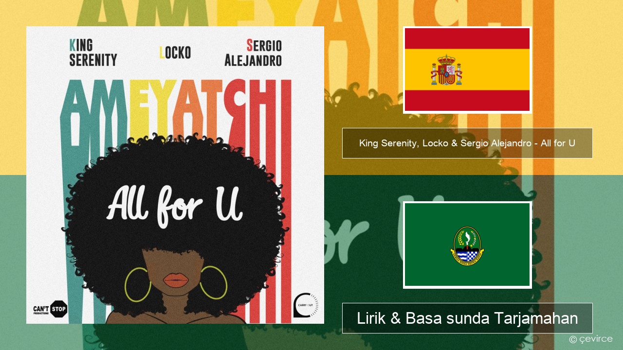 King Serenity, Locko & Sergio Alejandro – All for U (Ameyatchi) Spanyol Lirik & Basa sunda Tarjamahan