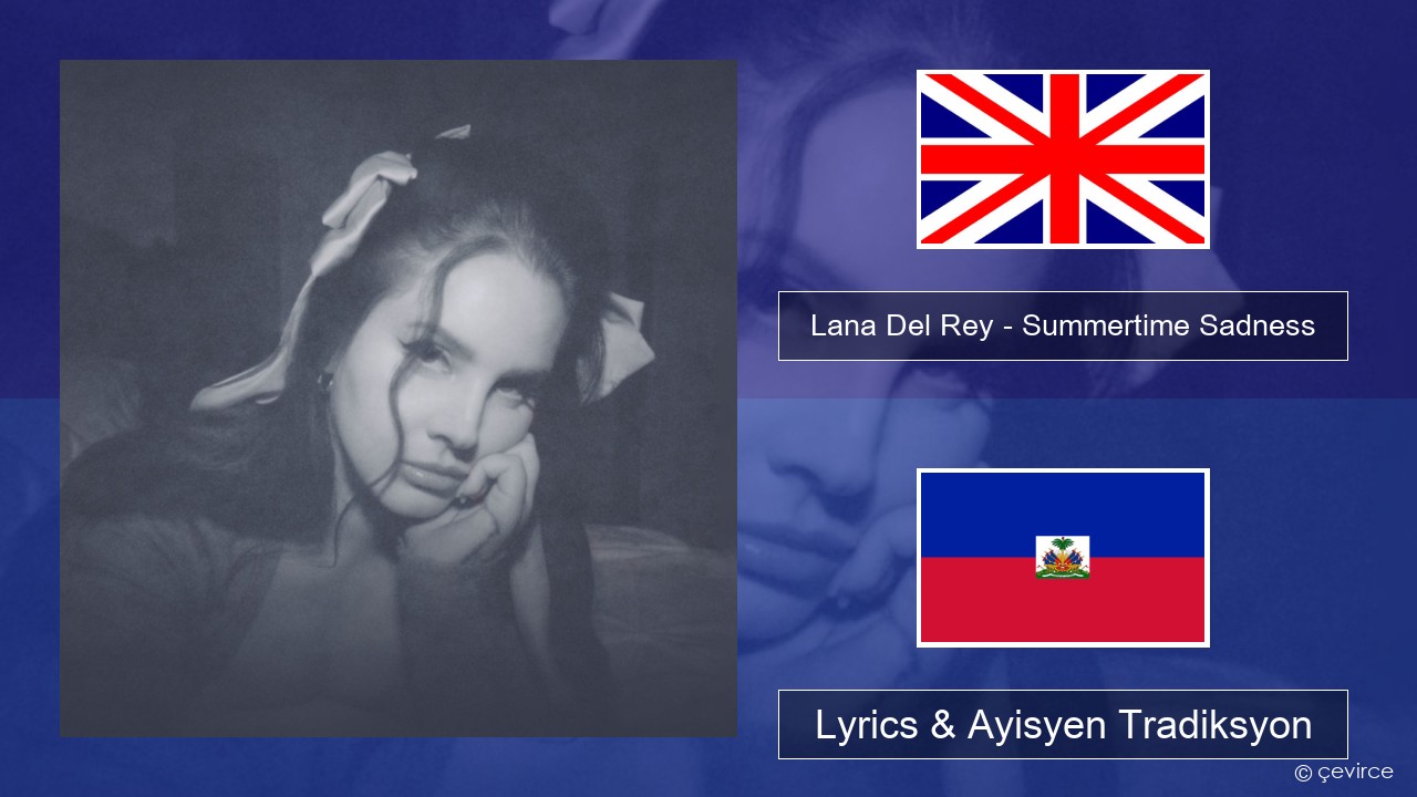 Lana Del Rey – Summertime Sadness Angle Lyrics & Ayisyen Tradiksyon