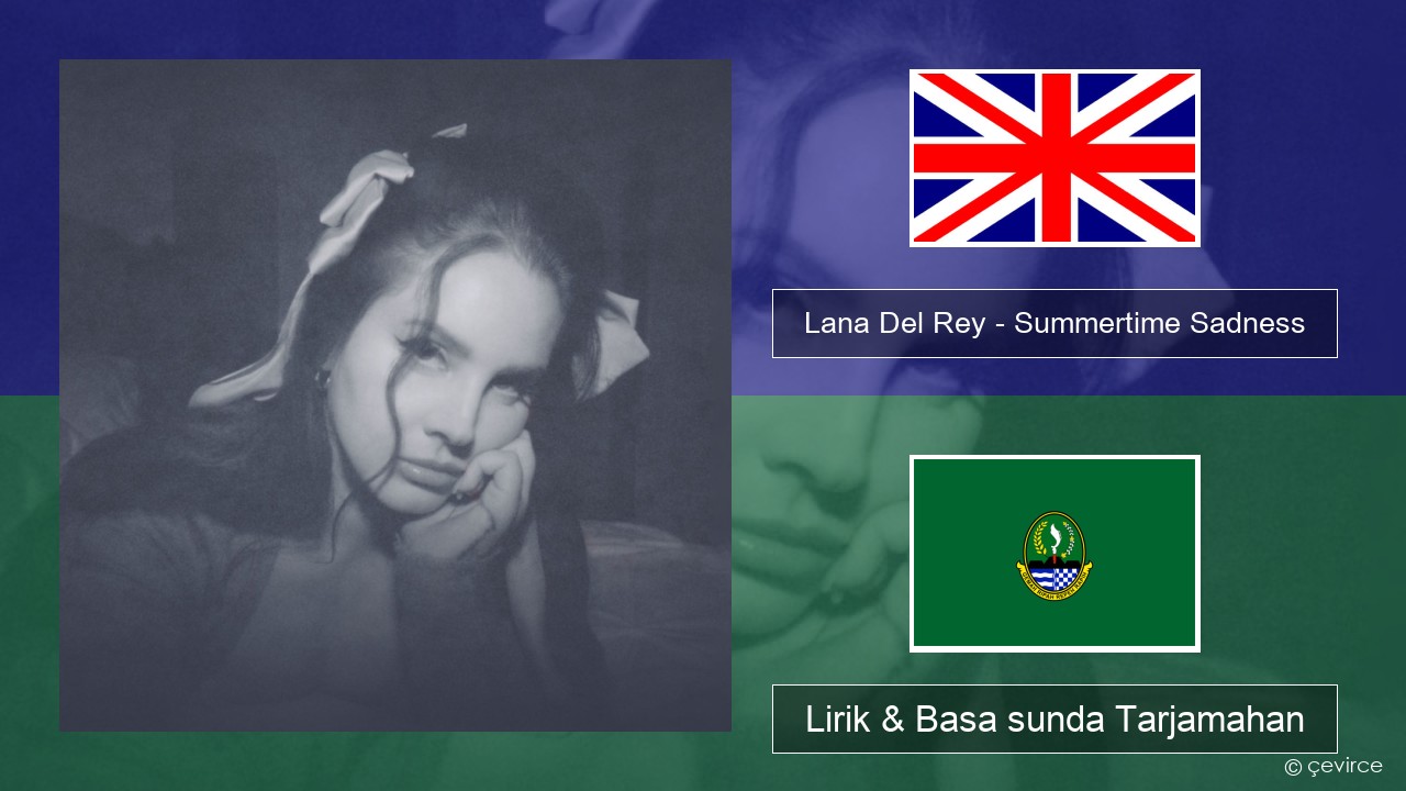 Lana Del Rey – Summertime Sadness Basa inggris Lirik & Basa sunda Tarjamahan