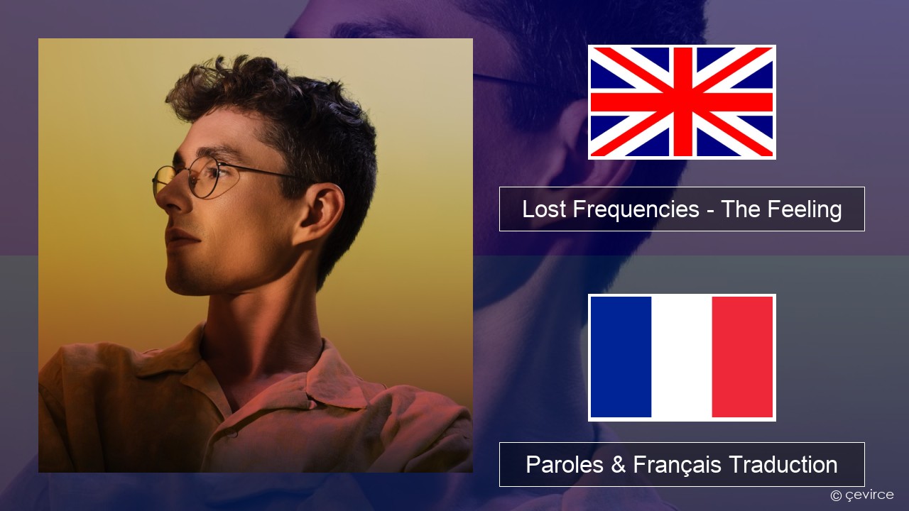 Lost Frequencies – The Feeling Anglais Paroles & Français Traduction