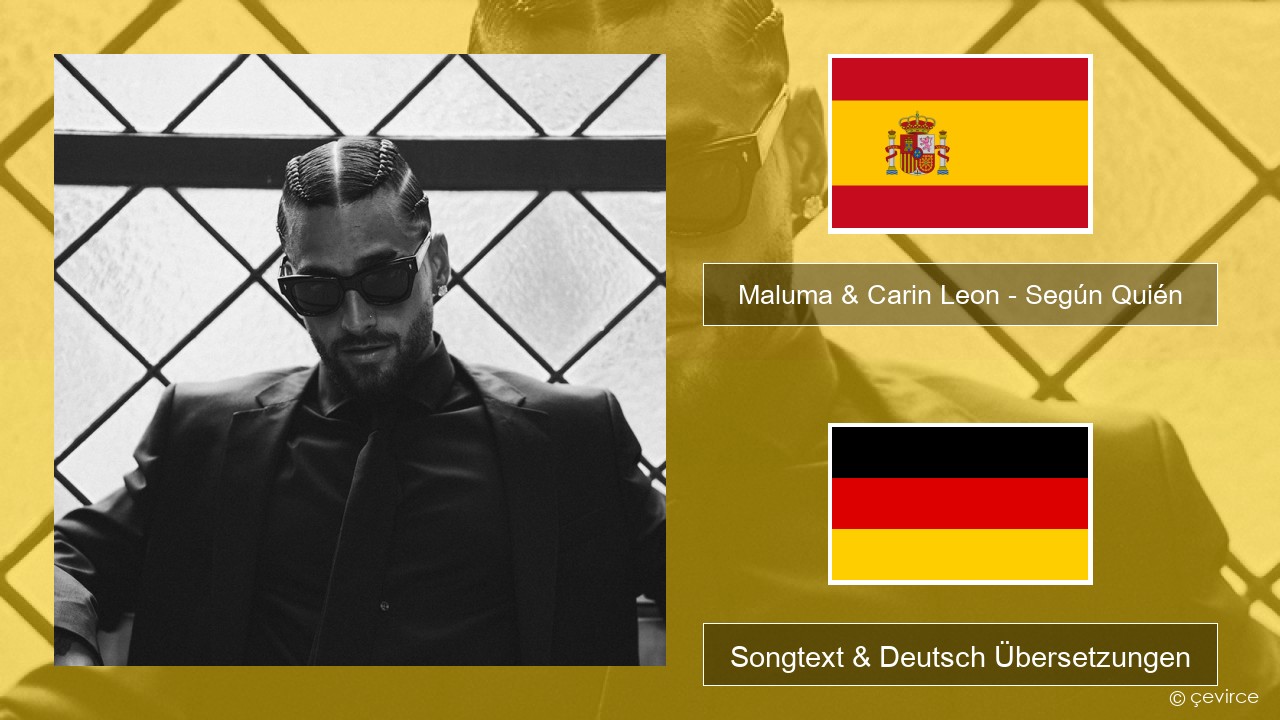 Maluma & Carin Leon – Según Quién Spanisch Songtext & Deutsch Übersetzungen