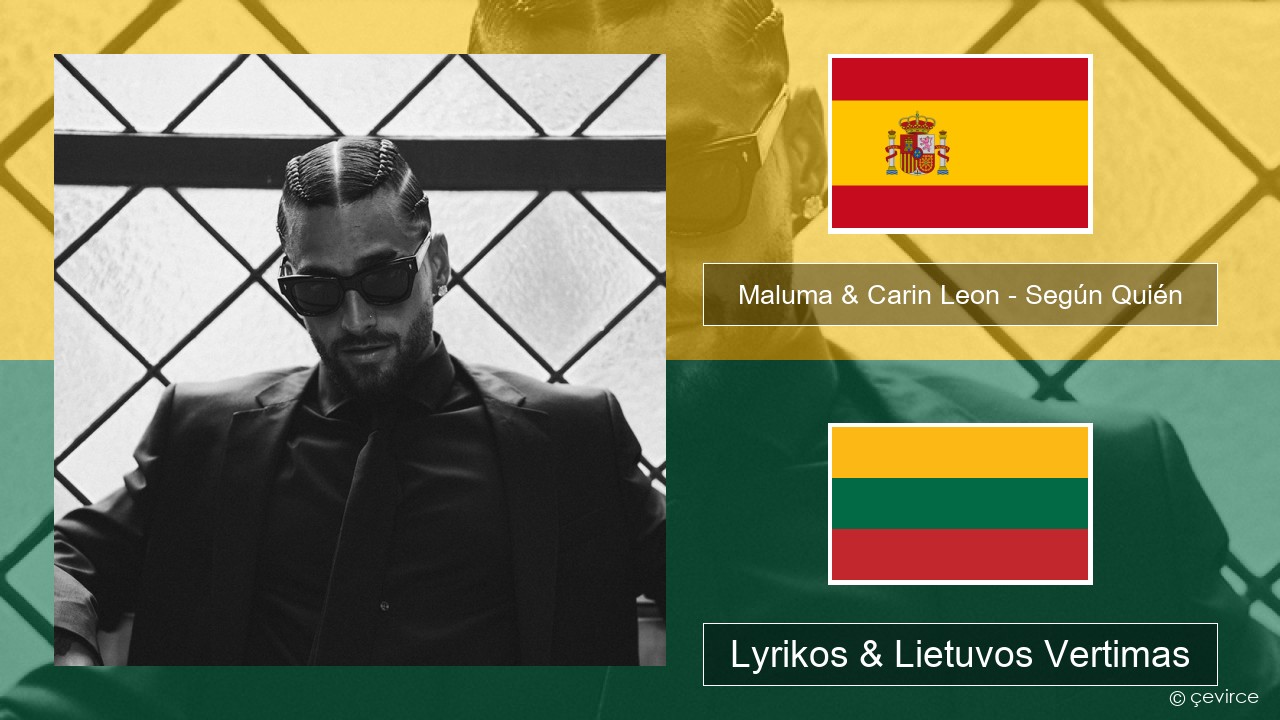 Maluma & Carin Leon – Según Quién Ispanų Lyrikos & Lietuvos Vertimas