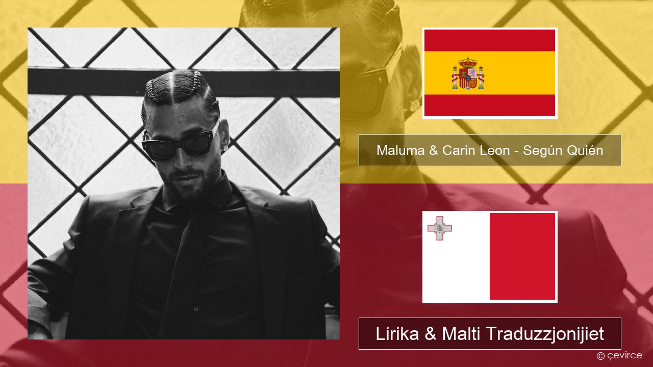 Maluma & Carin Leon – Según Quién Spanjol Lirika & Malti Traduzzjonijiet