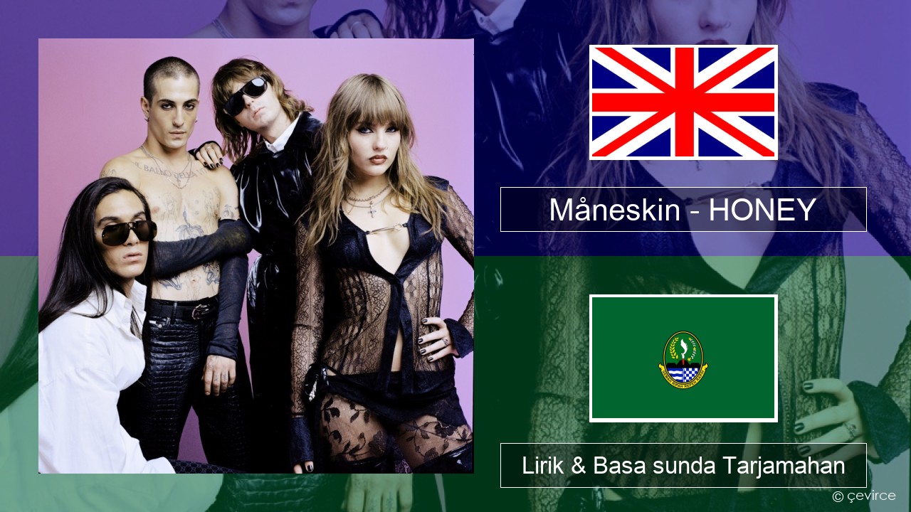 Måneskin – HONEY (ARE U COMING?) Basa inggris Lirik & Basa sunda Tarjamahan