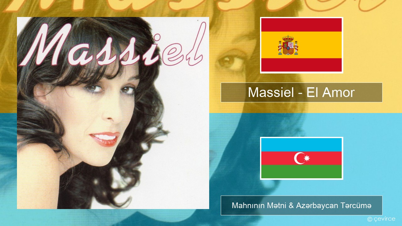 Massiel – El Amor İspan Mahnının Mətni & Azərbaycan Tərcümə