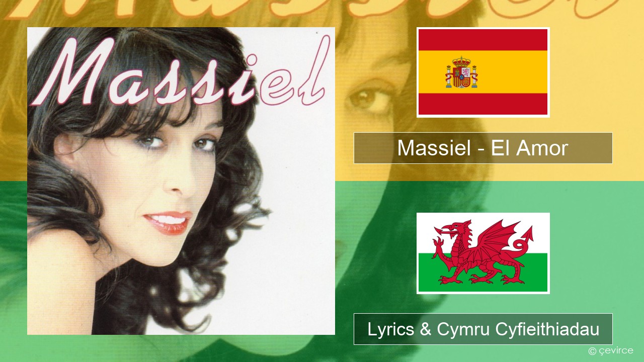 Massiel – El Amor Sbaeneg Lyrics & Cymru Cyfieithiadau