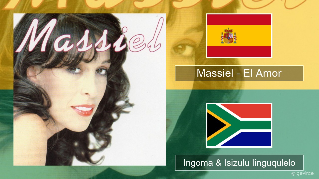 Massiel – El Amor Isispanish Ingoma & Isizulu Iinguqulelo