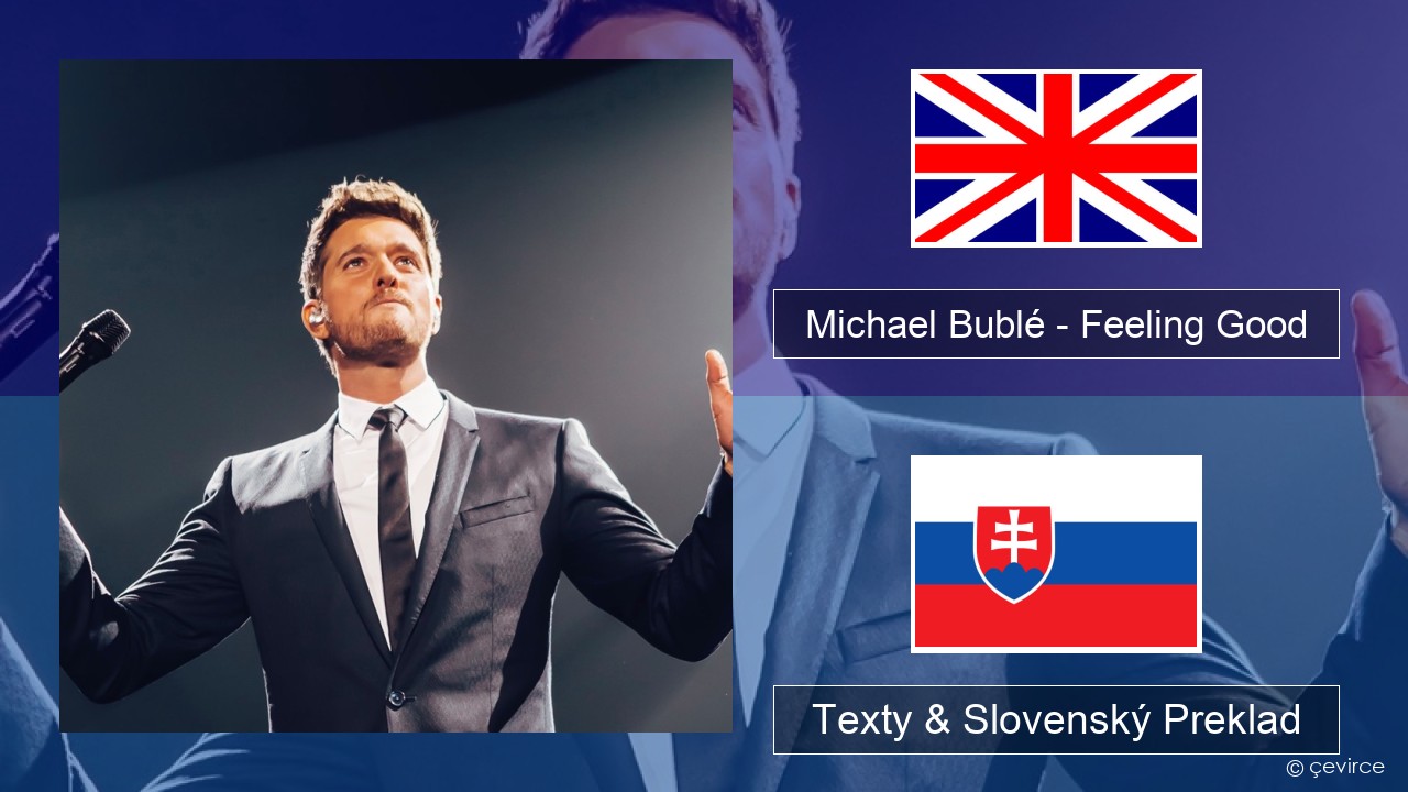 Michael Bublé – Feeling Good Anglický Texty & Slovenský Preklad