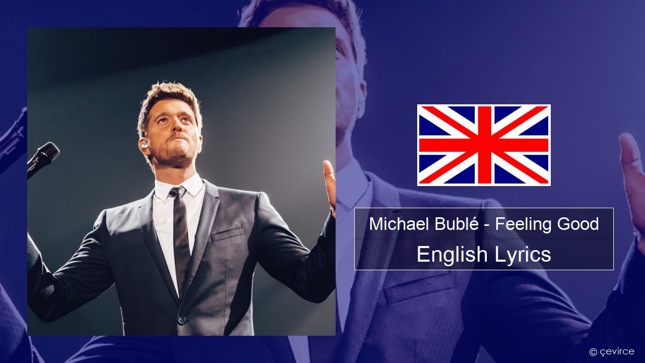 Michael Bublé – Feeling Good English Lyrics