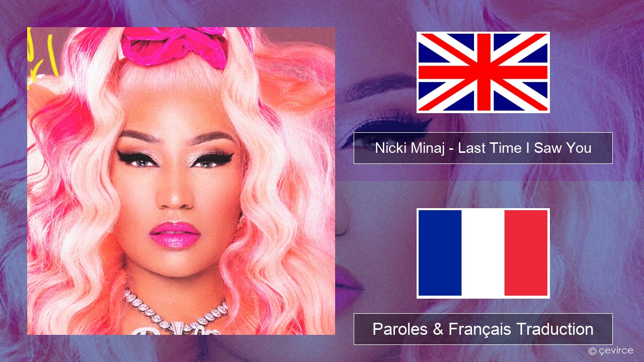 Nicki Minaj – Last Time I Saw You Anglais Paroles & Français Traduction