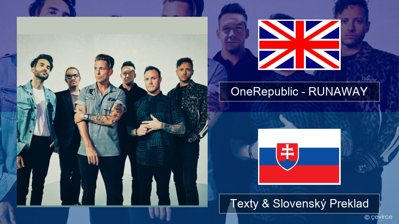 OneRepublic – RUNAWAY Anglický Texty & Slovenský Preklad