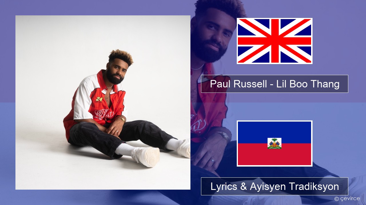 Paul Russell – Lil Boo Thang Angle Lyrics & Ayisyen Tradiksyon