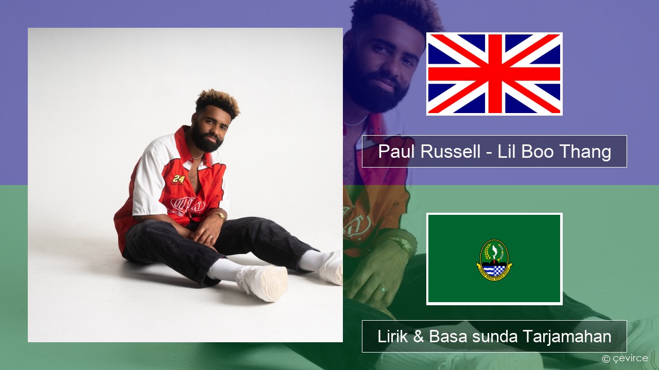 Paul Russell – Lil Boo Thang Basa inggris Lirik & Basa sunda Tarjamahan