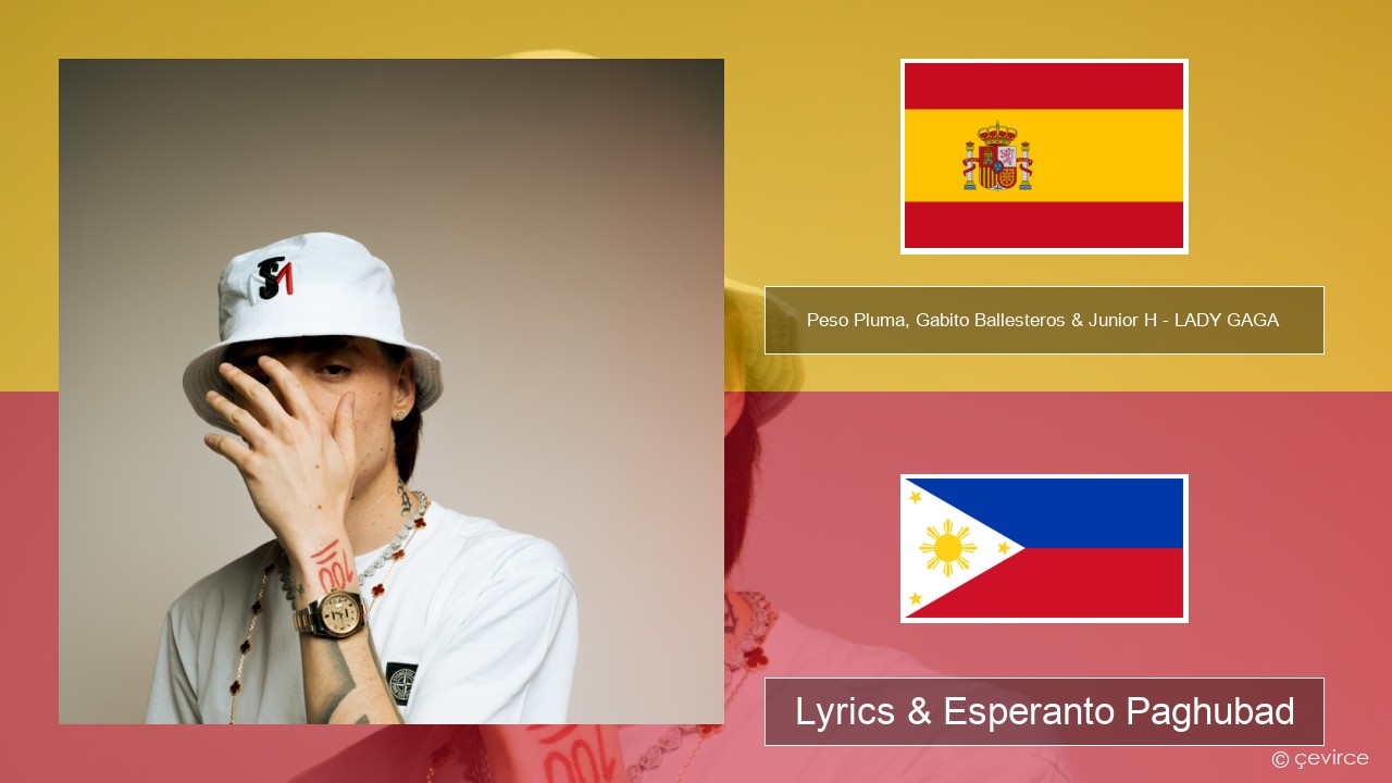 Peso Pluma, Gabito Ballesteros & Junior H – LADY GAGA Espanya Lyrics & Esperanto Paghubad