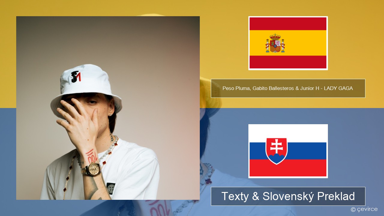 Peso Pluma, Gabito Ballesteros & Junior H – LADY GAGA Španielsko Texty & Slovenský Preklad