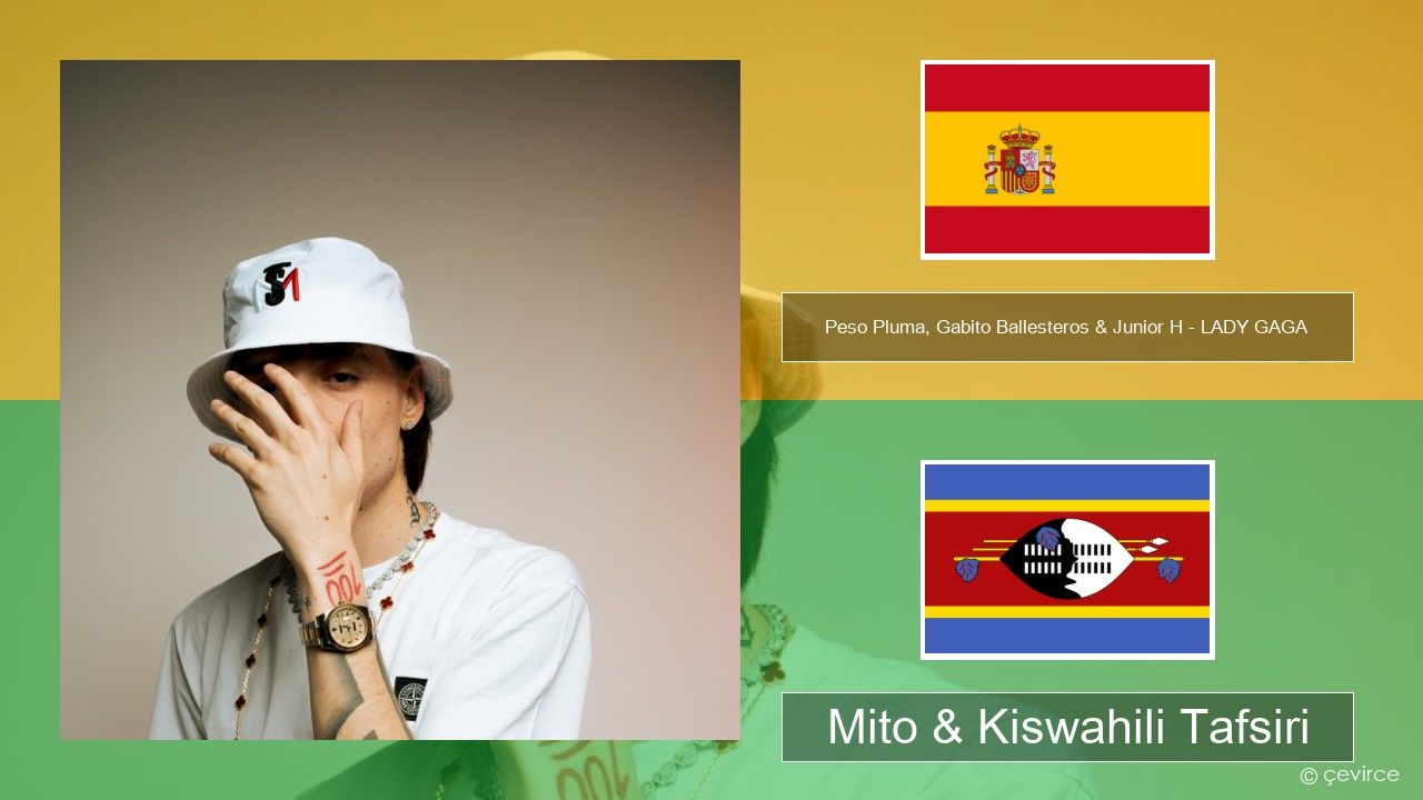 Peso Pluma, Gabito Ballesteros & Junior H – LADY GAGA Kihispania Mito & Kiswahili Tafsiri