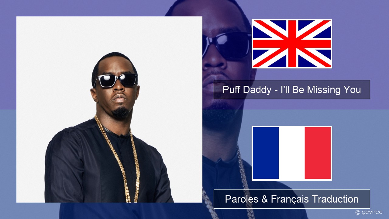 Puff Daddy – I’ll Be Missing You (feat. Faith Evans & 112) Anglais Paroles & Français Traduction