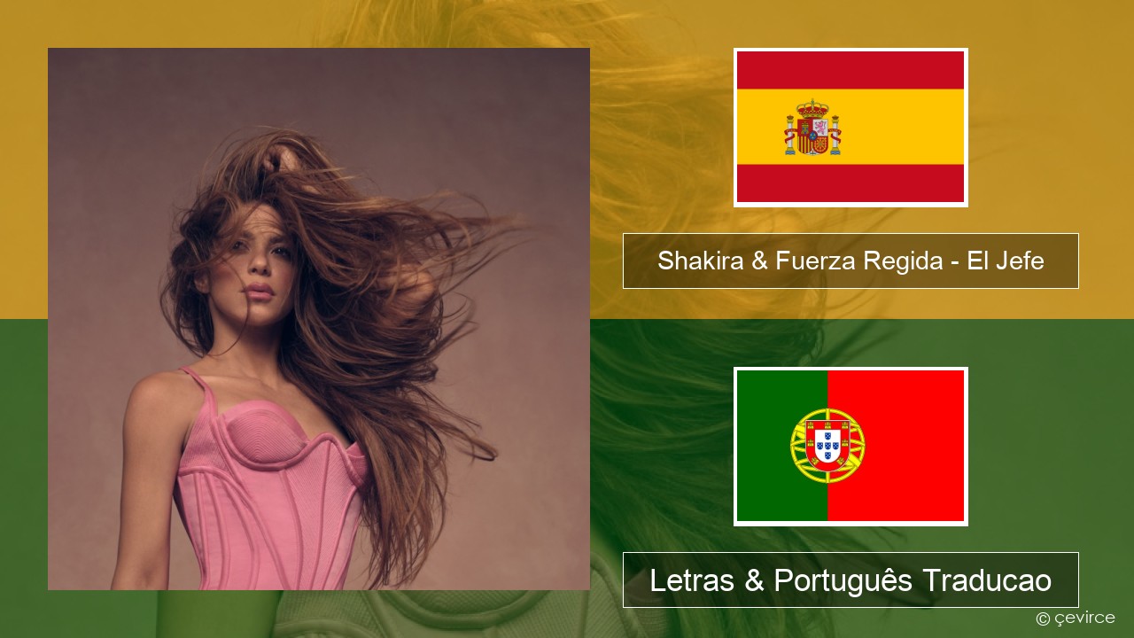 Shakira & Fuerza Regida – El Jefe Espanhol Letras & Português Traducao