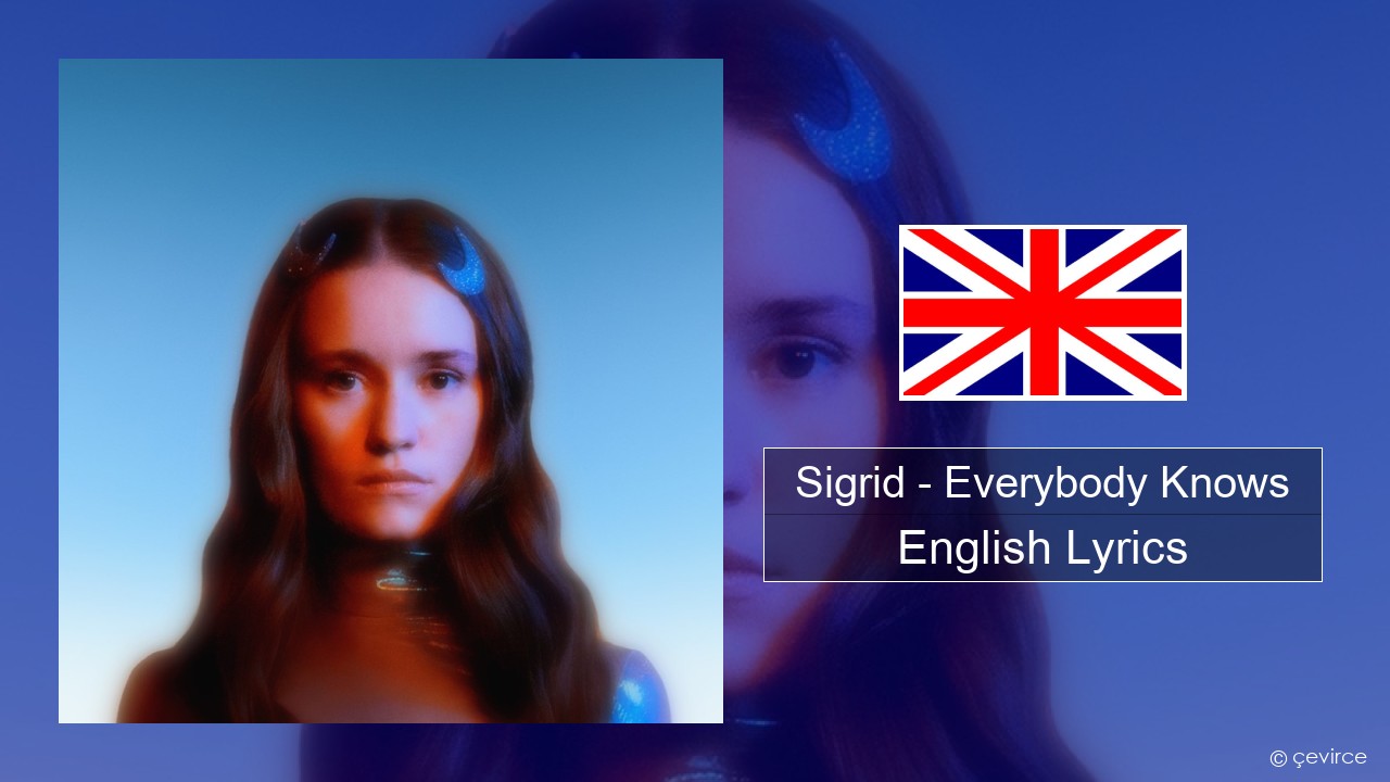 Sigrid – Everybody Knows English Lyrics