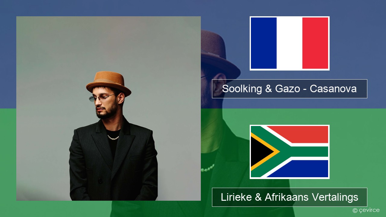 Soolking & Gazo – Casanova Franse Lirieke & Afrikaans Vertalings