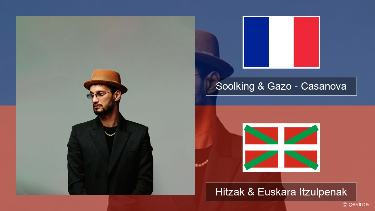 Soolking & Gazo – Casanova Frantsesa Hitzak & Euskara Itzulpenak