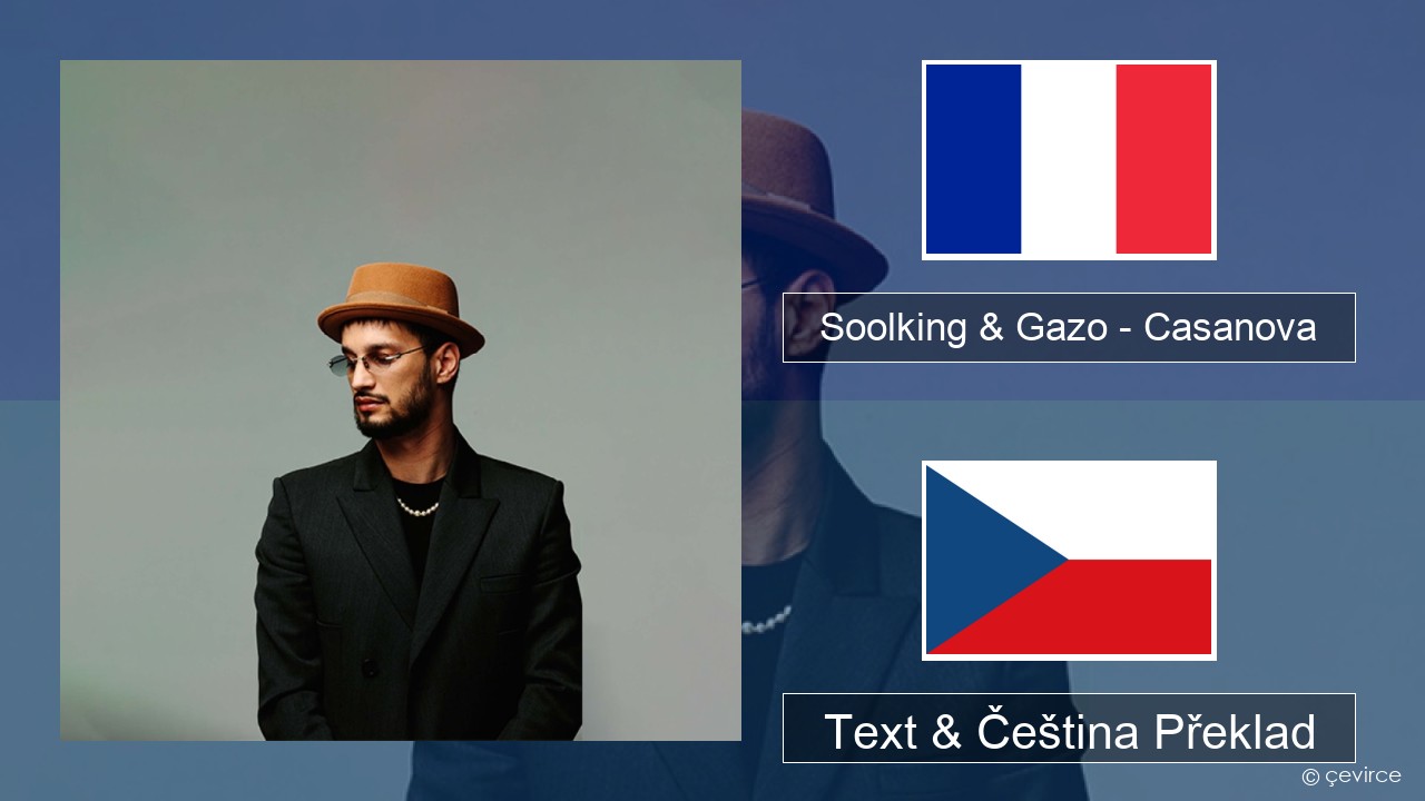 Soolking & Gazo – Casanova Francouzský Text & Čeština Překlad