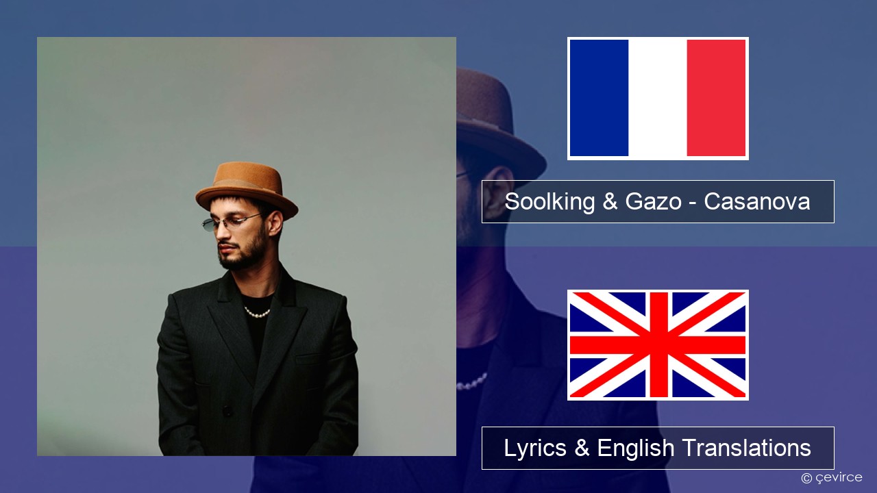 Soolking & Gazo – Casanova French Lyrics & English Translations